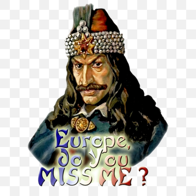 Vlad the Impaler: Europe, Do You Miss Me?