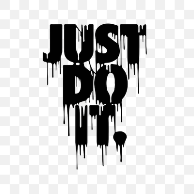 Dripping 'JUST DO IT.' Slogan in Black and White